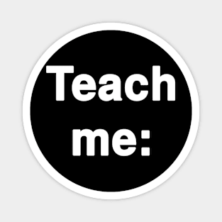 Teach me Typography Magnet